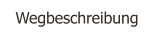 Wegbeschreibung