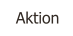 Aktion